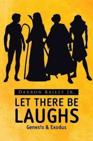 Let There Be Laughs de Darron Bailey Jr.
