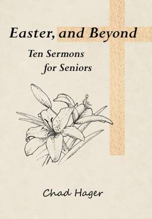 Easter, and Beyond de Chad Hager