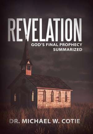 Revelation de Michael W Cotie
