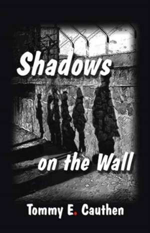 Shadows on the Wall de Tommy E. Cauthen