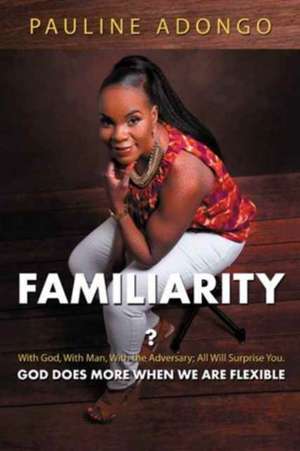 Familiarity? de Pauline Adongo