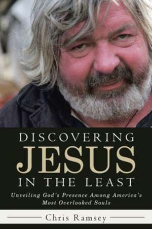 Discovering Jesus in the Least de Ramsey, Chris