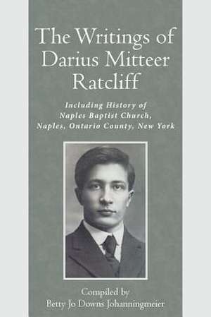 The Writings of Darius Mitteer Ratcliff de Johanningmeier, Betty Jo Downs