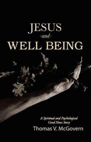 Jesus and Well Being de Thomas V. McGovern