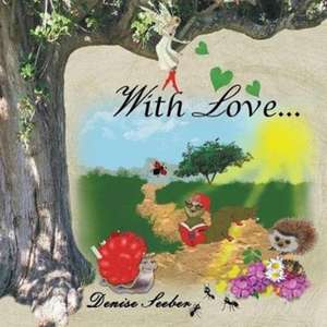 With Love . . . de Denise Seeber