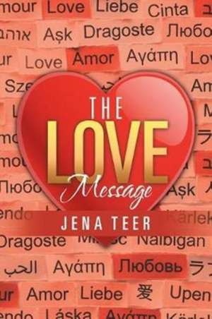 The Love Message de Jena Teer