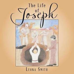 The Life of Joseph de Leona Smith