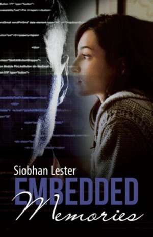 Embedded Memories de Siobhan Lester