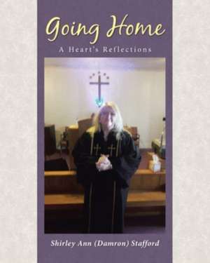 Going Home de Shirley Ann (Damron) Stafford
