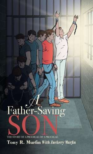 A Father-Saving Son de Tony R. Murfin