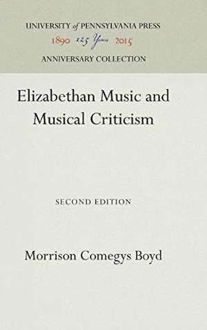 Elizabethan Music and Musical Criticism de Morrison Comegy Boyd