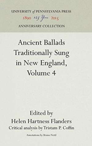 Ancient Ballads Traditionally Sung in New Englan – Ballads 25–295 de Helen Hartness Flanders