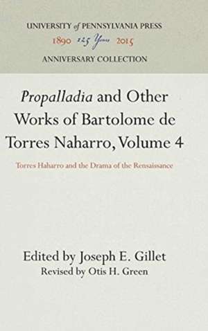 "Propalladia" and Other Works of Bartolome de To – Torres Haharro and the Drama of the Rensaissance de Joseph E. Gillet