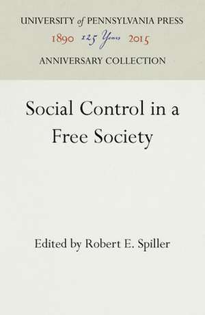 Social Control in a Free Society de Robert E. Spiller