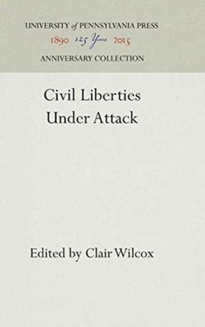 Civil Liberties Under Attack de Clair Wilcox