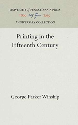 Printing in the Fifteenth Century de George Parker Winship