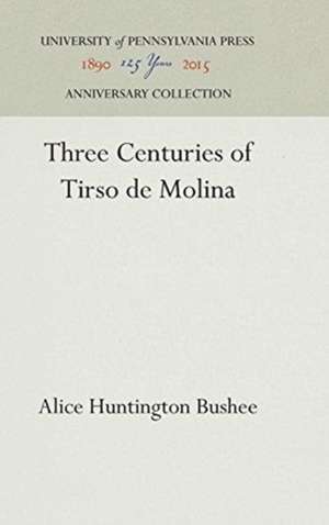 Three Centuries of Tirso de Molina de Alice Huntingto Bushee