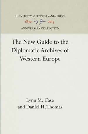 The New Guide to the Diplomatic Archives of Western Europe de Daniel H. Thomas