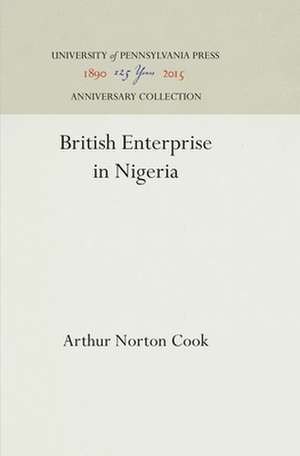 British Enterprise in Nigeria de Arthur Norton Cook