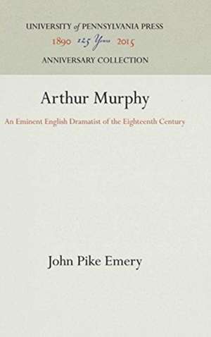 Arthur Murphy de John Pike Emery