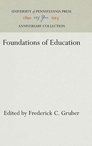 Foundations of Education de Frederick C. Gruber