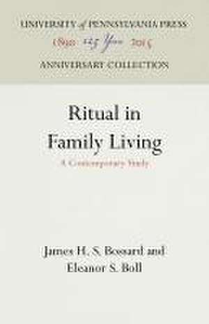 Ritual in Family Living – A Contemporary Study de James H. S. Bossard