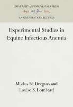 Experimental Studies in Equine Infectious Anemia de Miklos N. Dreguss