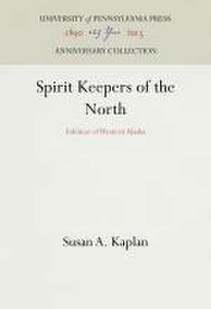 Spirit Keepers of the North – Eskimos of Western Alaska de Susan A. Kaplan