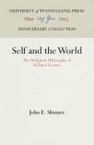 Self and the World – The Religious Philosophy of Richard Kroner de John E. Skinner