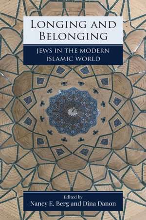 Longing and Belonging – Jews in the Modern Islamic World de Nancy Berg