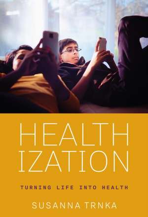 Healthization de Susanna Trnka