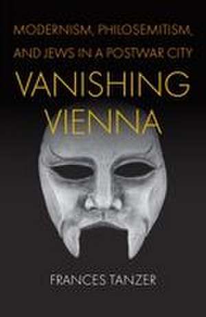 Vanishing Vienna de Frances Tanzer