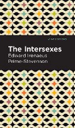 The Intersexes de Edward Irenaeus Prime-Stevenson