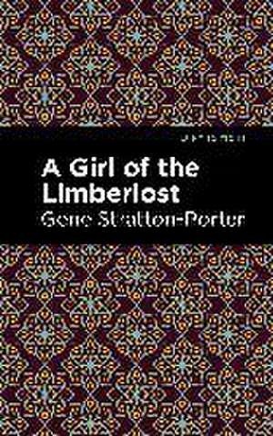 A Girl of the Limberlost de Gene Stratton-Porter