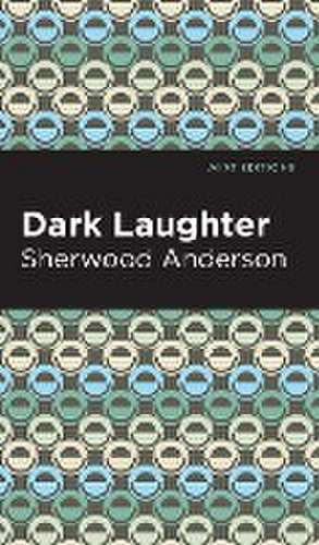 Dark Laughter de Sherwood Anderson