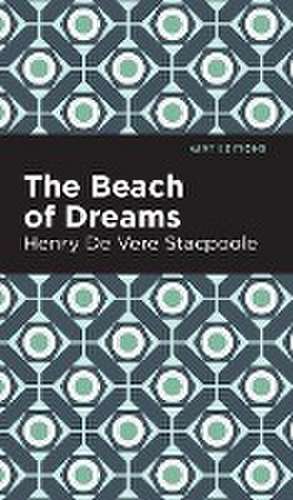 The Beach of Dreams de Henry De Vere Stacpoole