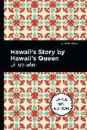 Hawaii's Story by Hawaii's Queen de Lili'uokalani