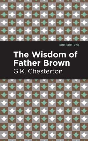 The Wisdom of Father Brown de G. K. Chesterton