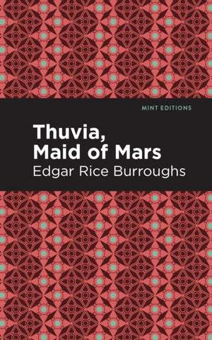 Burroughs, E: Thuvia, Maid of Mars de Edgar Rice Burroughs