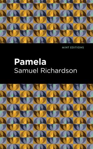 Pamela, or Virtue Rewarded de Samuel Richardson