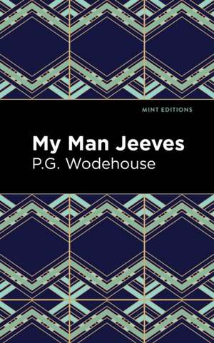 My Man Jeeves de P. G. Wodehouse