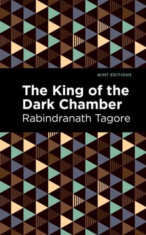 The King of the Dark Chamber de Rabindranath Tagore