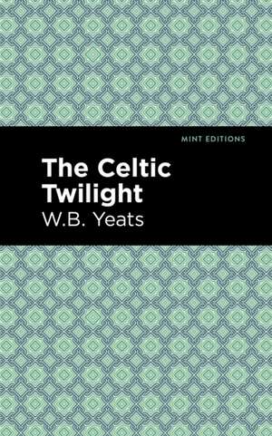 The Celtic Twilight de William Butler Yeats