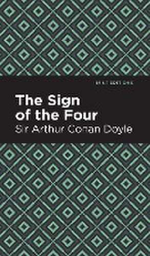 The Sign of the Four de Arthur Conan Doyle