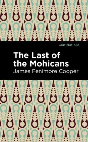 The Last of the Mohicans de James Fenimore Cooper