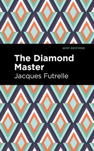 The Diamond Master de Jacques Futrelle