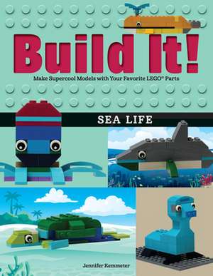 Build It! Sea Life de Jennifer Kemmeter