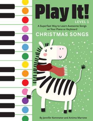 Play It! Christmas Songs: A Superfast Way to Learn Awesome Songs on Your Piano or Keyboard de Antimo Marrone