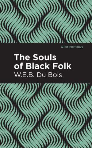 The Souls of Black Folk de W. E. B. DuBois