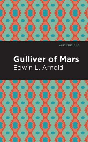 Gulliver of Mars de Edwin Lester Arnold